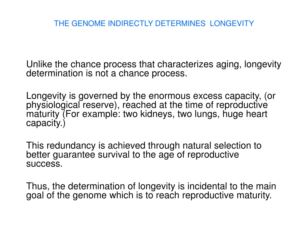 the genome indirectly determines longevity 1