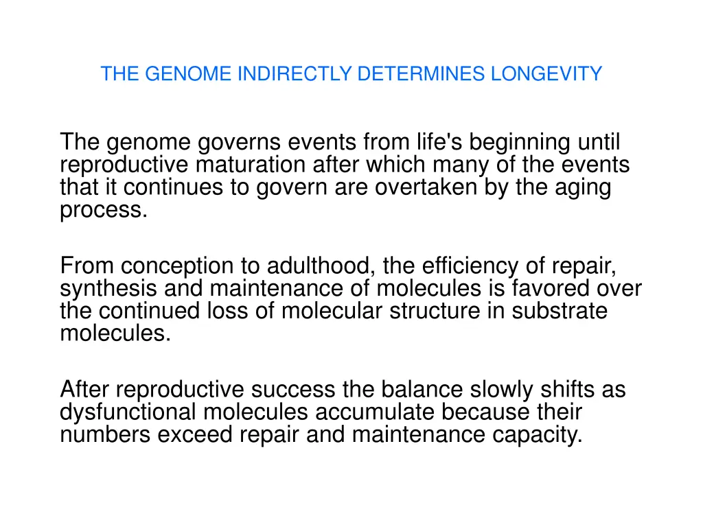 the genome indirectly determines longevity