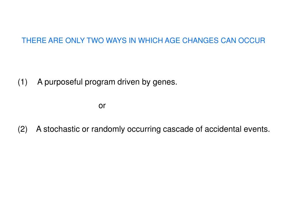 there are only two ways in which age changes