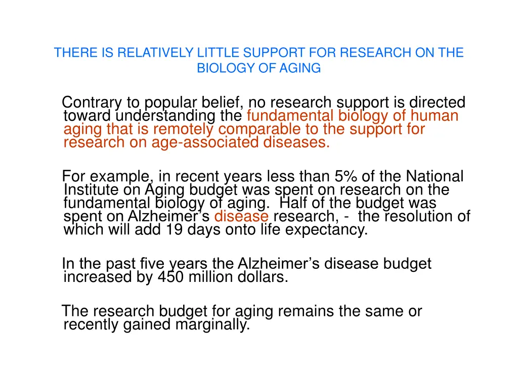 there is relatively little support for research