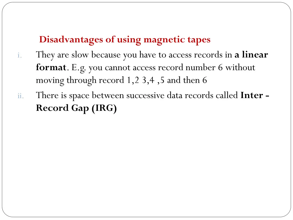 disadvantages of using magnetic tapes they