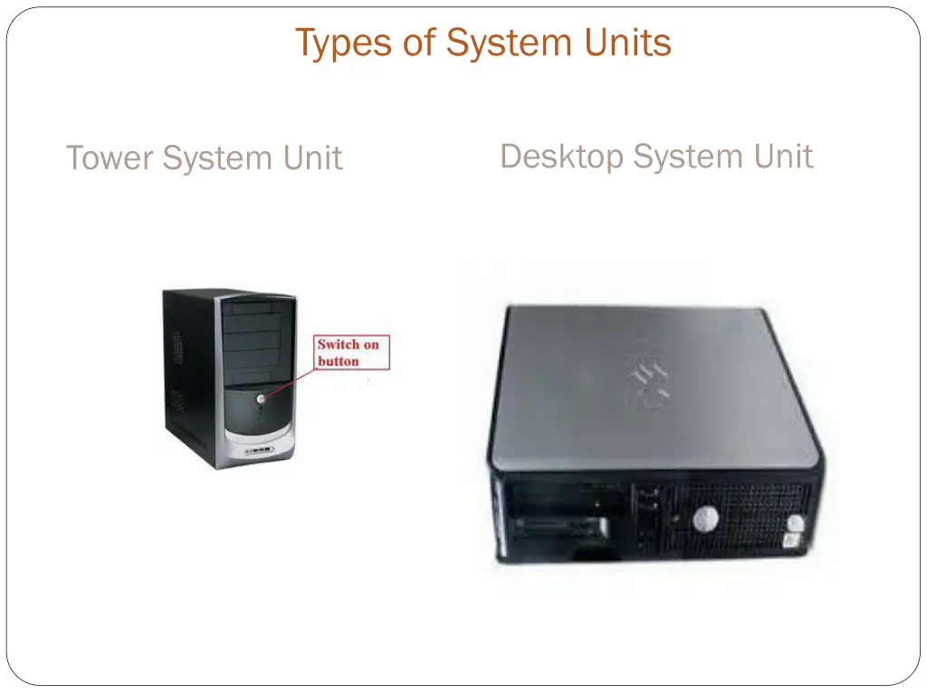 types of system units