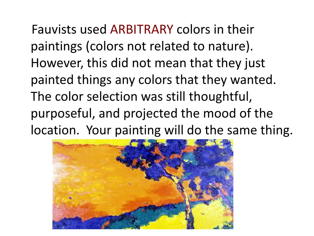 fauvists used arbitrary colors in their paintings