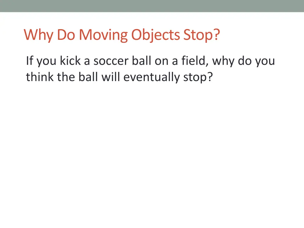 why do moving objects stop