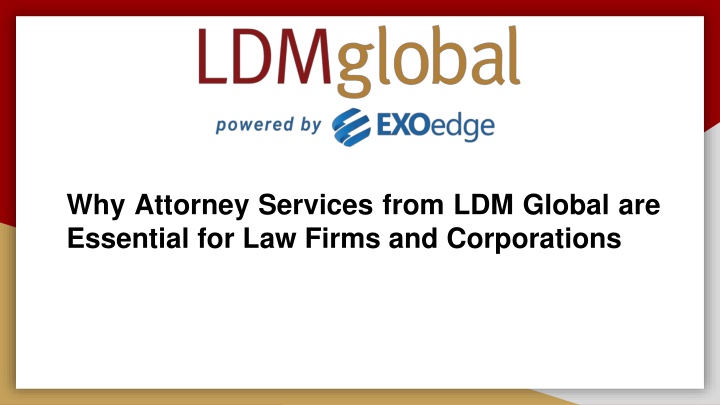 why attorney services from ldm global