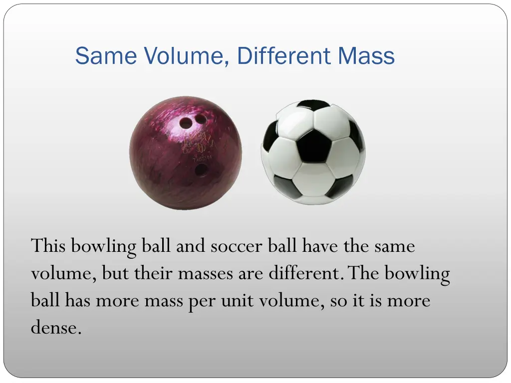 same volume different mass