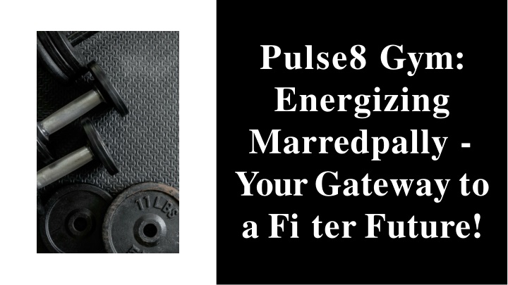 pulse8 gym energizing marredpally yourgateway