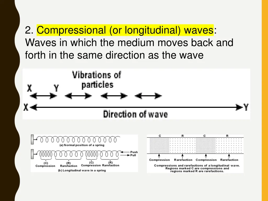 2 compressional or longitudinal waves waves