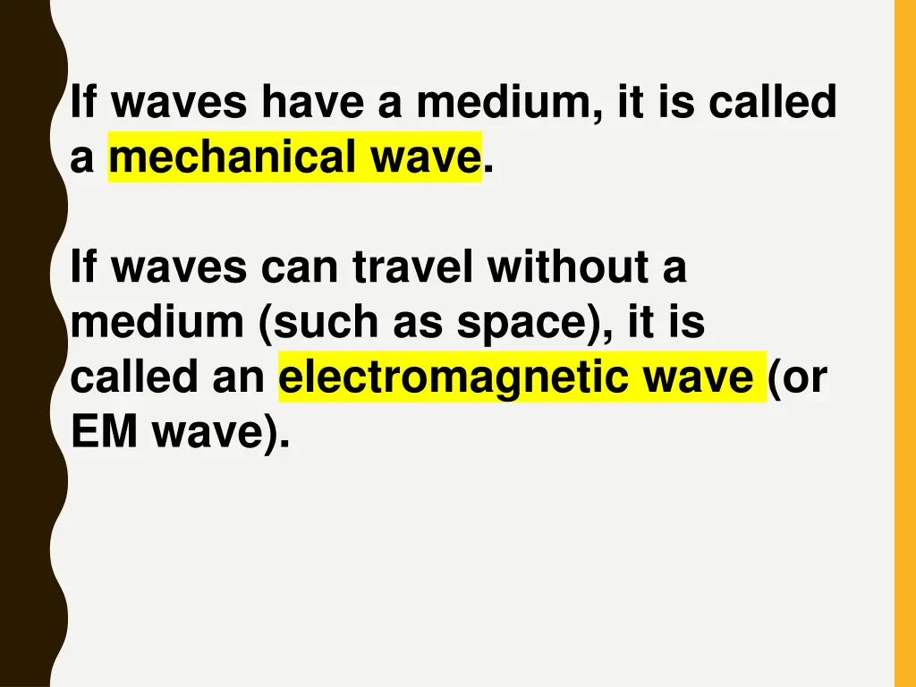 if waves have a medium it is called a mechanical