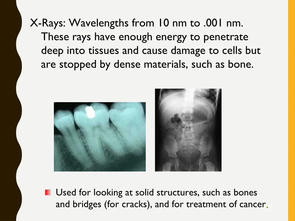 x rays wavelengths from 10 nm to 001 nm these