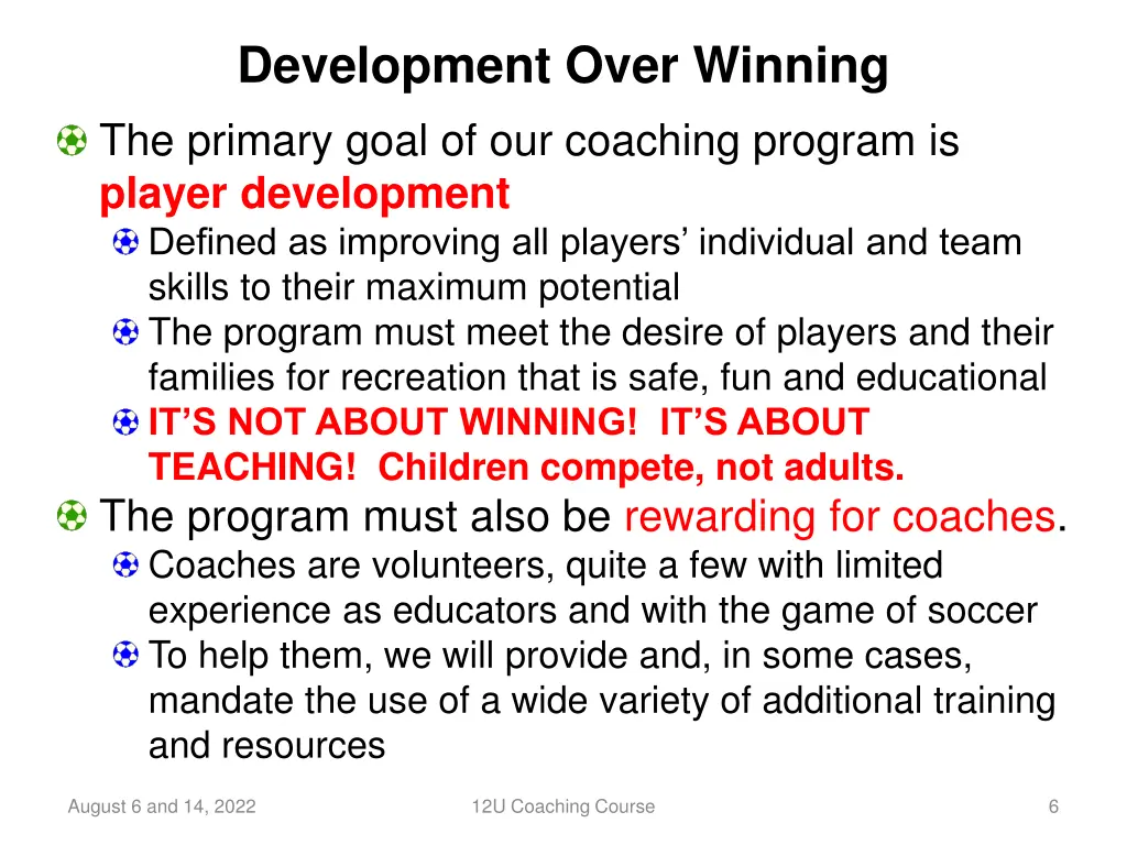 development over winning the primary goal