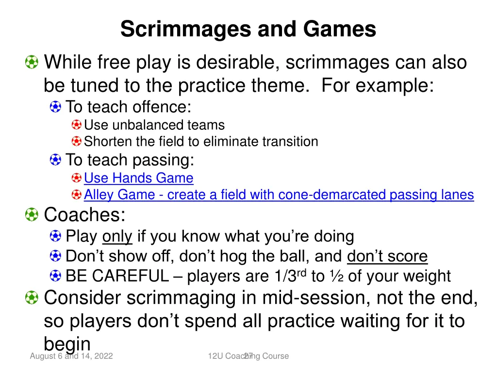 scrimmages and games while free play is desirable