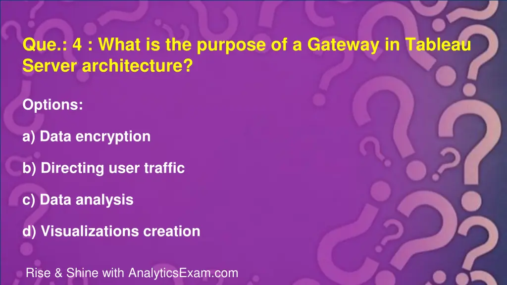 que 4 what is the purpose of a gateway in tableau