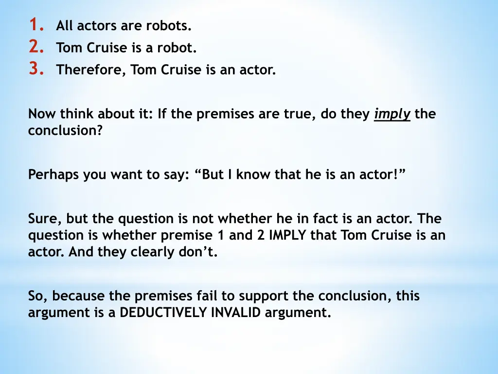 1 all actors are robots 2 tom cruise is a robot