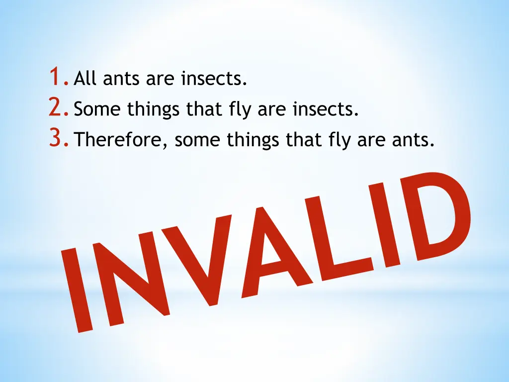 1 all ants are insects 2 some things that