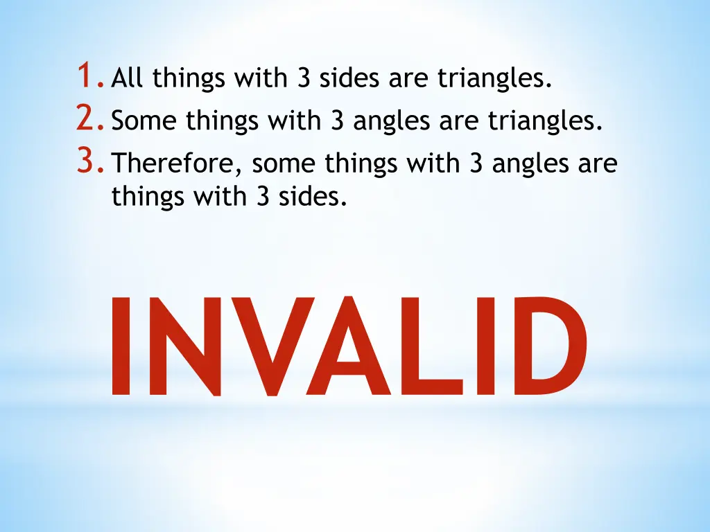 1 all things with 3 sides are triangles 2 some