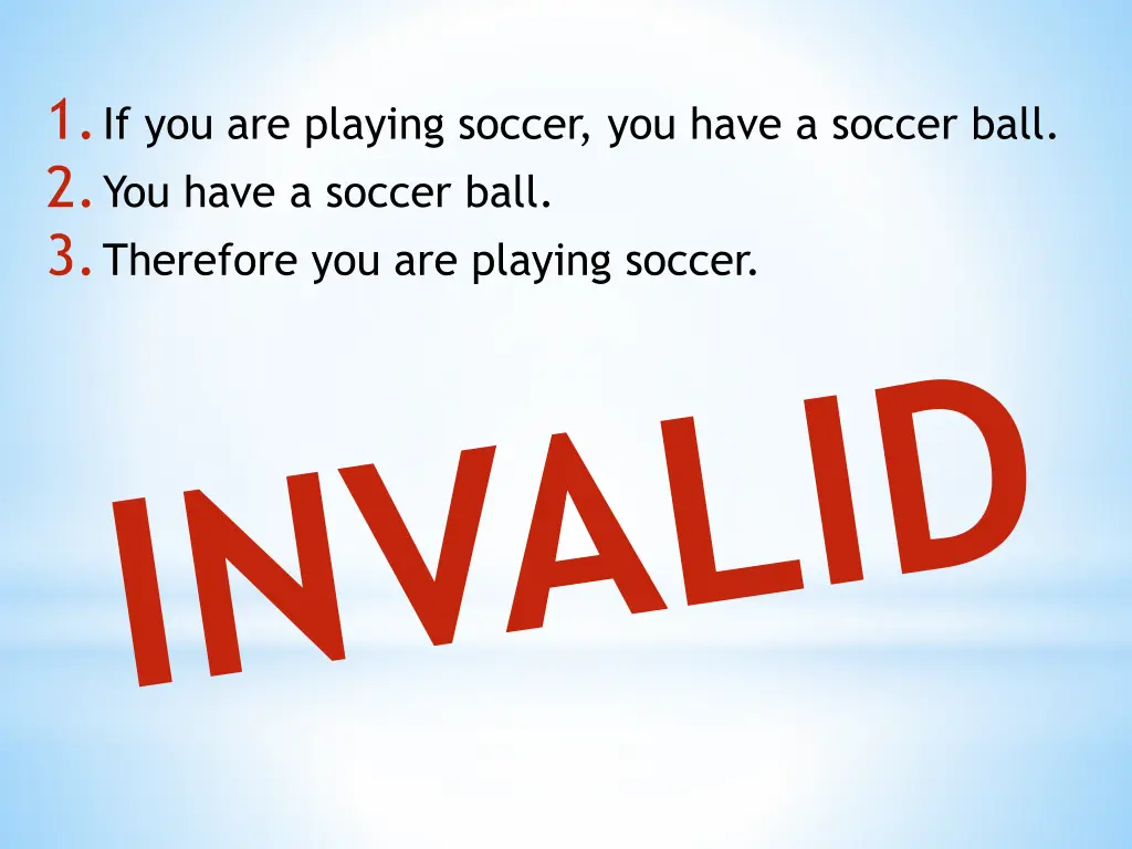 1 if you are playing soccer you have a soccer