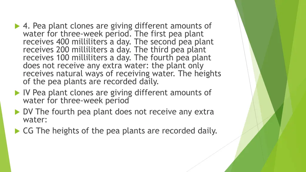 4 pea plant clones are giving different amounts