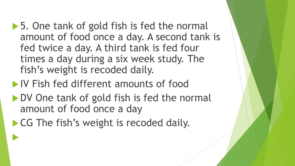 5 one tank of gold fish is fed the normal amount