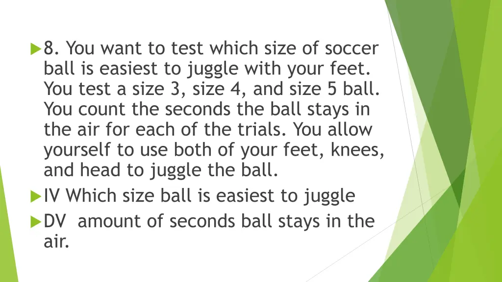 8 you want to test which size of soccer ball