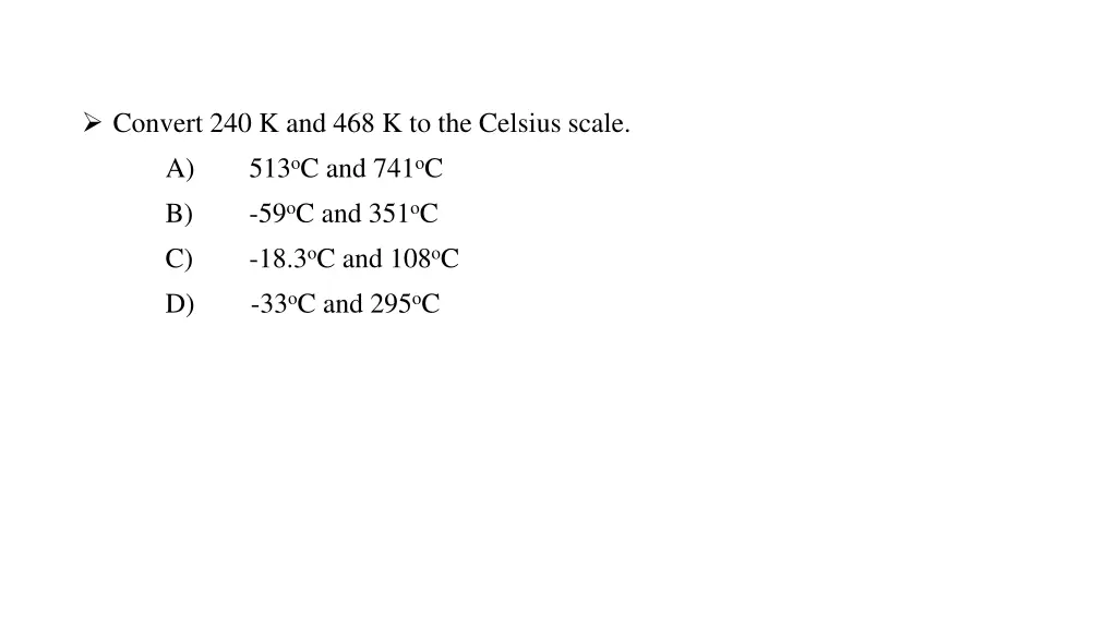 convert 240 k and 468 k to the celsius scale