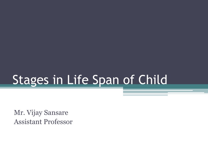 stages in life span of child