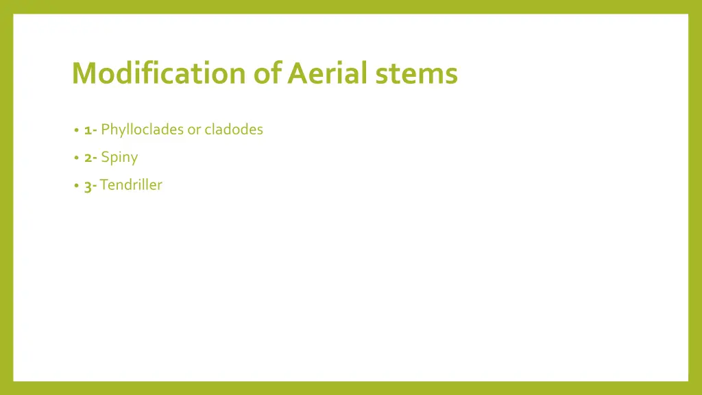 modification of aerial stems