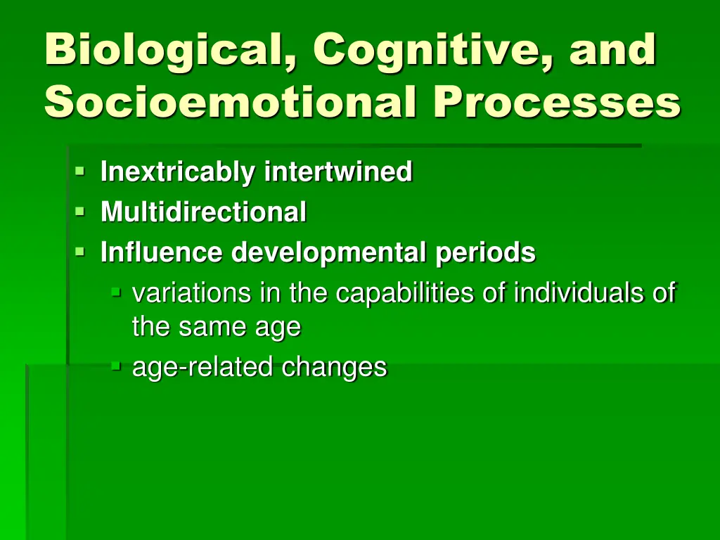 biological cognitive and socioemotional processes