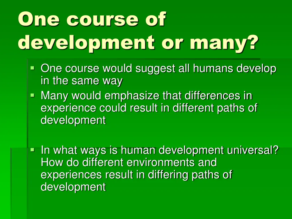 one course of development or many