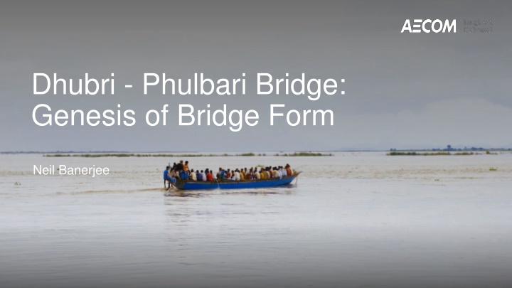 dhubri phulbari bridge genesis of bridge form