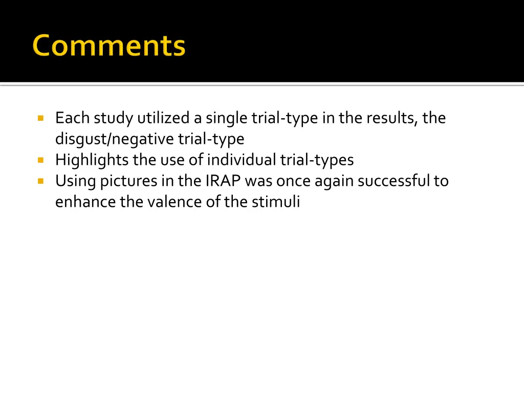 each study utilized a single trial type