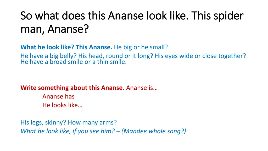 so what does this ananse look like this so what