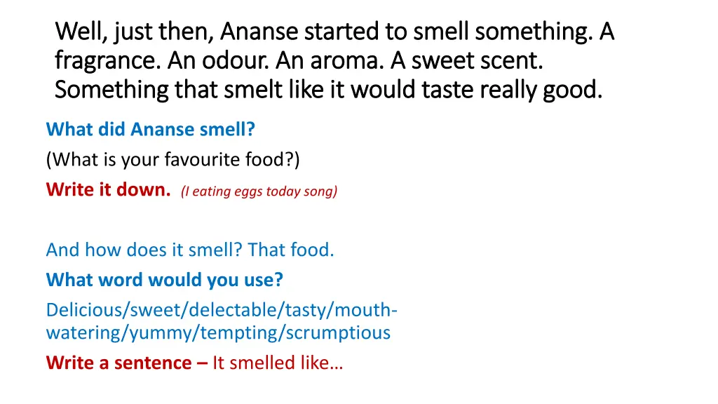 well just then ananse started to smell something