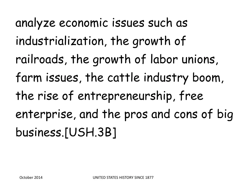 analyze economic issues such as industrialization