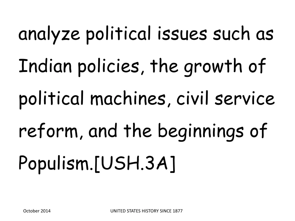 analyze political issues such as indian policies