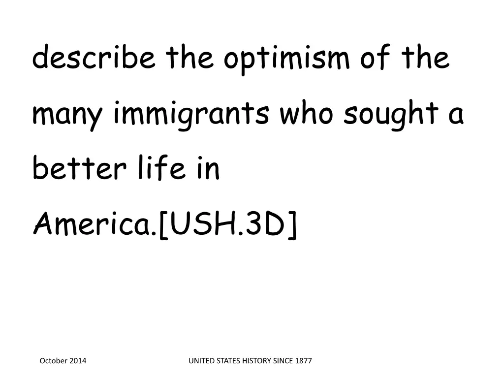 describe the optimism of the many immigrants