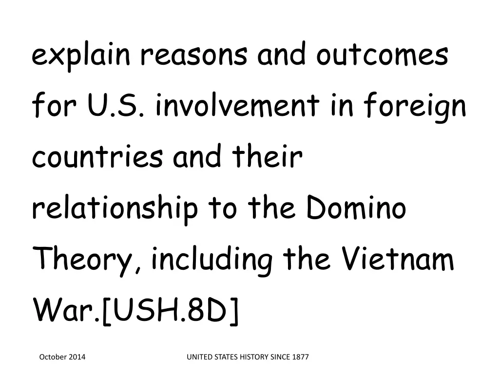 explain reasons and outcomes for u s involvement 1