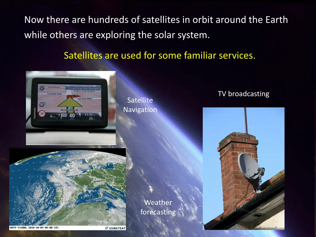 now there are hundreds of satellites in orbit 1