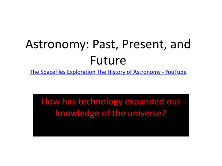 astronomy past present and future the spacefiles