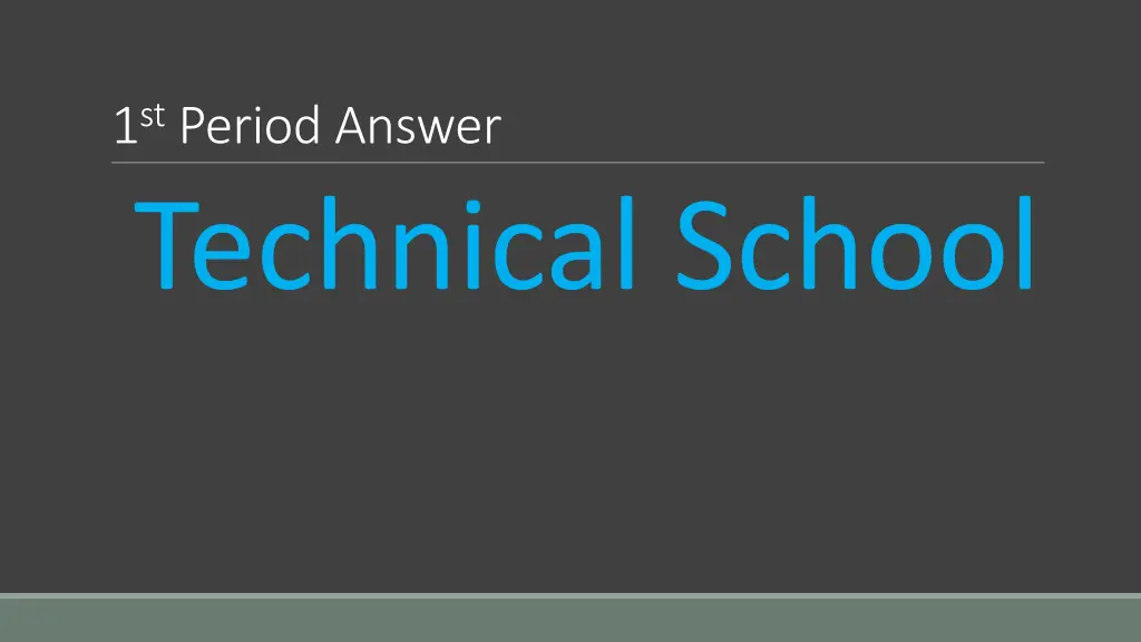 1 st period answer technical school