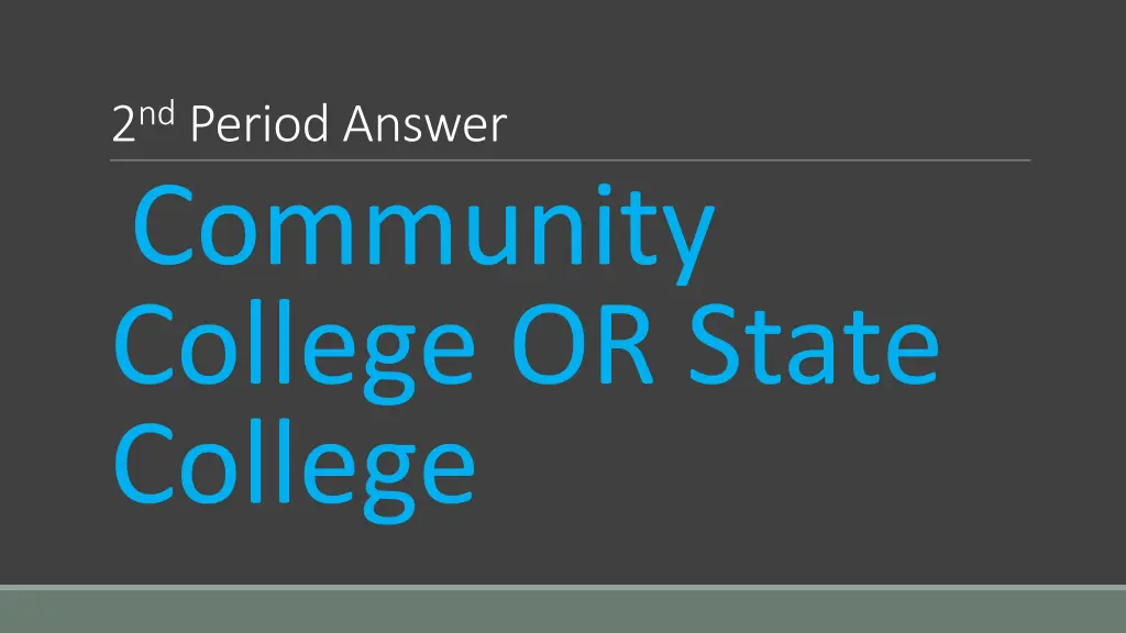 2 nd period answer community college or state