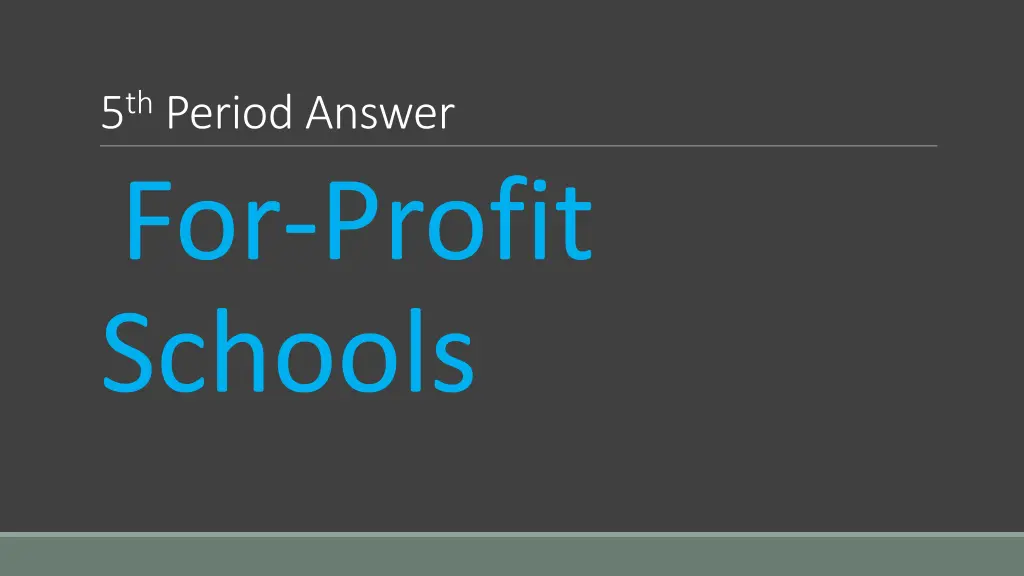 5 th period answer for profit schools