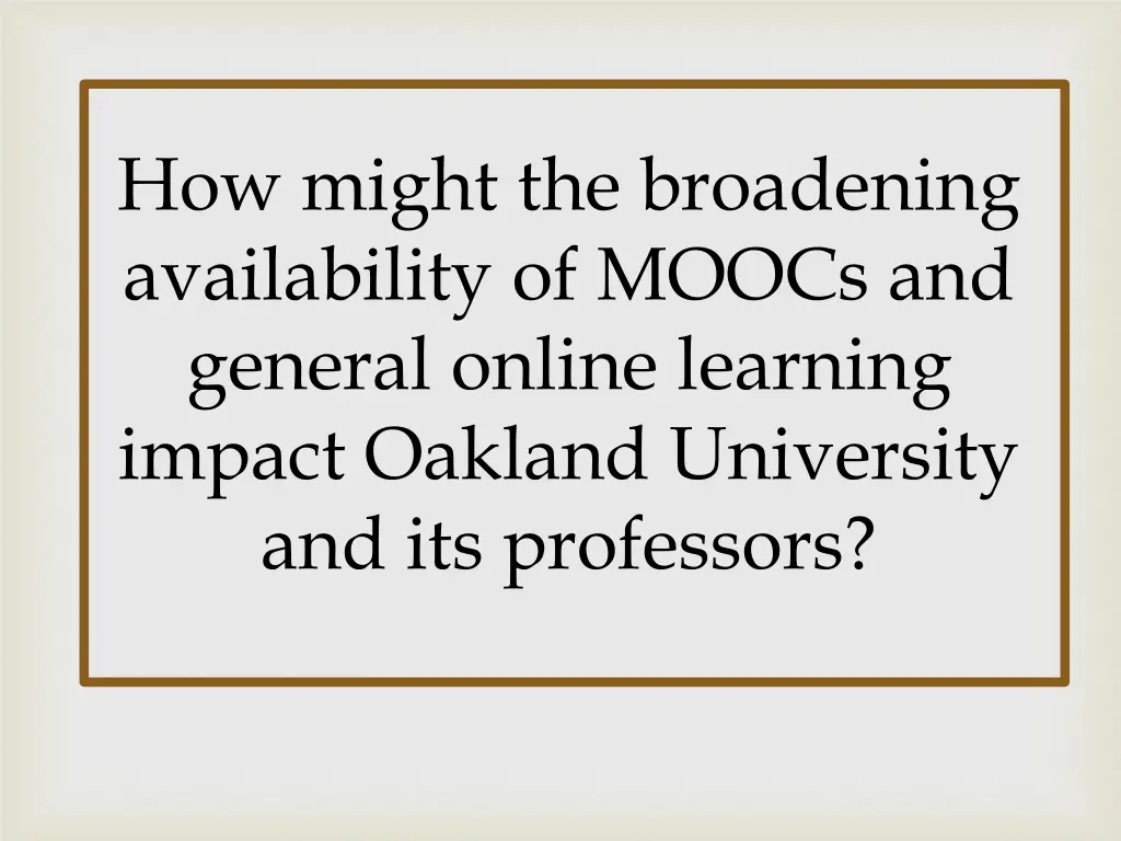 how might the broadening availability of moocs