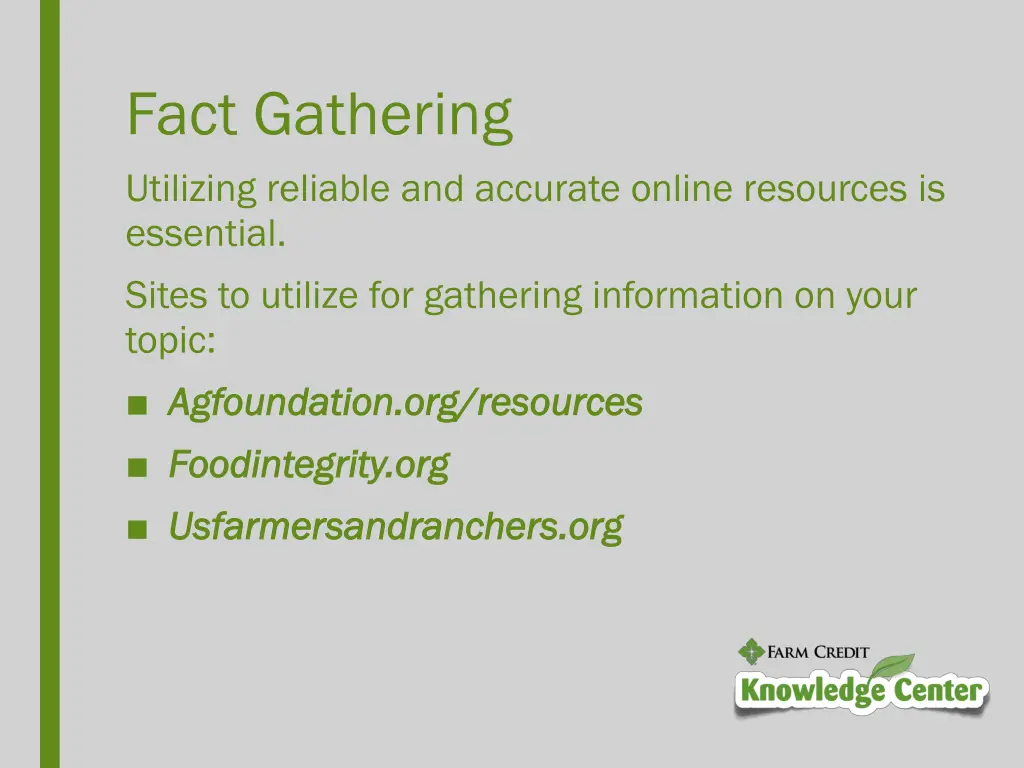 fact gathering utilizing reliable and accurate