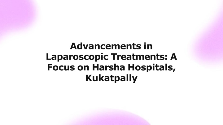 advancements in laparoscopic treatments a focus