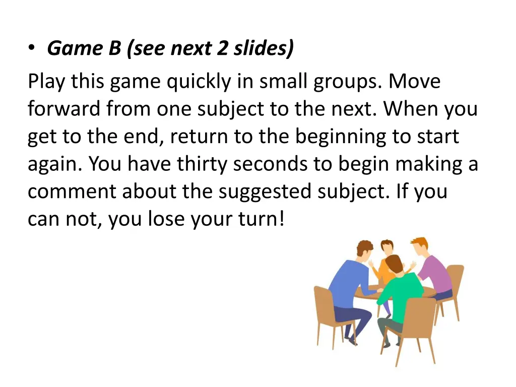 game b see next 2 slides play this game quickly