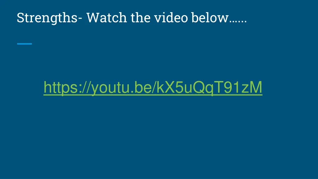 strengths watch the video below