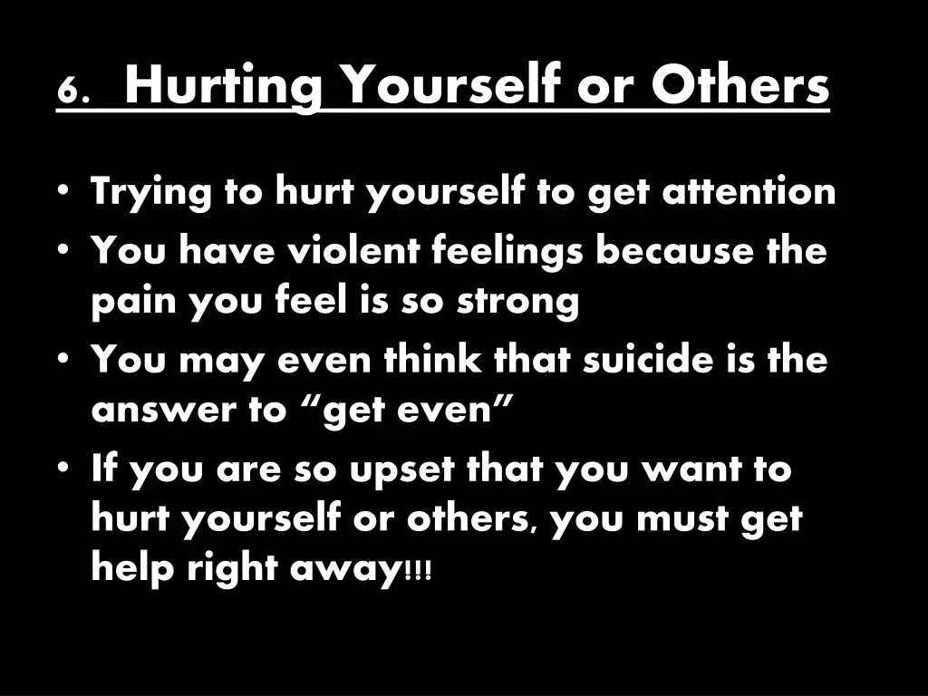 6 hurting yourself or others