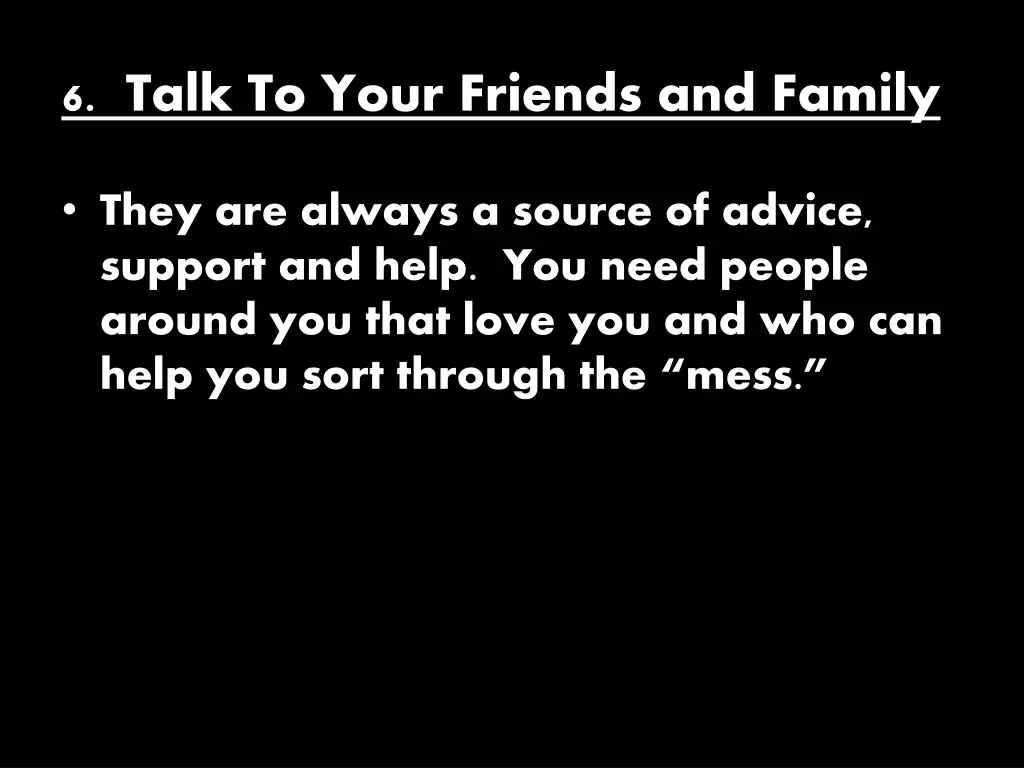 6 talk to your friends and family