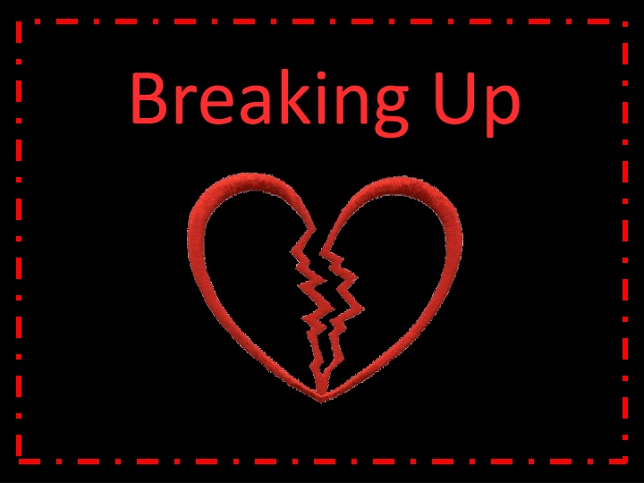 breaking up